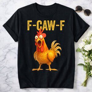 Funny F-Caw-F Shocked Chicken Black Humor Graphic Tee